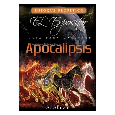 "Una Mirada Biblica al libro de Apocalipsis" - "" ("Albizu A.")