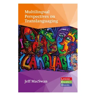 "Multilingual Perspectives on Translanguaging" - "" ("Macswan Jeff")