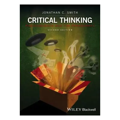 "Critical Thinking: Pseudoscience and the Paranormal" - "" ("Smith Jonathan C.")