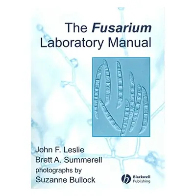 "The Fusarium Laboratory Manual" - "" ("Leslie John F.")