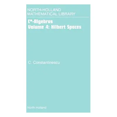 "Hilbert Spaces: Volume 4" - "" ("Constantinescu Corneliu")