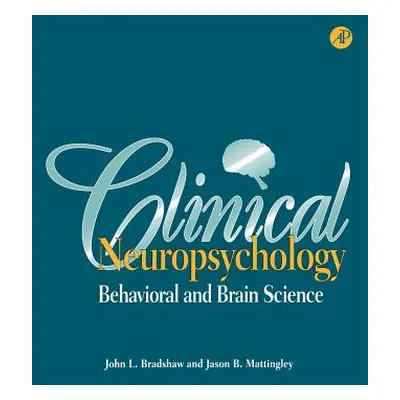 "Clinical Neuropsychology: Behavioral and Brain Science" - "" ("Bradshaw John L.")