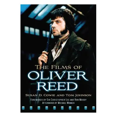 "The Films of Oliver Reed" - "" ("Cowie Susan D.")