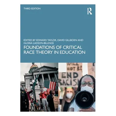 "Foundations of Critical Race Theory in Education" - "" ("Taylor Edward")