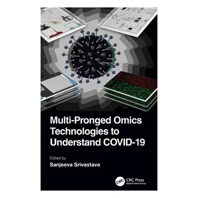 "Multi-Pronged Omics Technologies to Understand Covid-19" - "" ("Srivastava Sanjeeva")