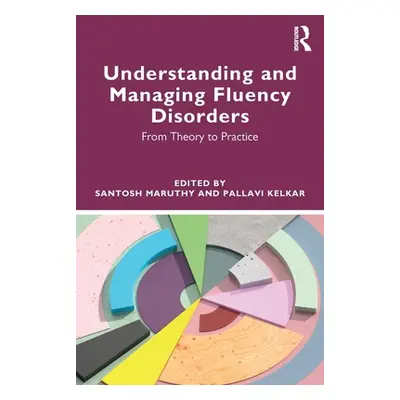 "Understanding and Managing Fluency Disorders: From Theory to Practice" - "" ("Maruthy Santosh")