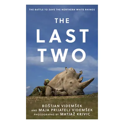 "The Last Two: The Battle to Save the Northern White Rhinos" - "" ("Videmsek Bostjan")