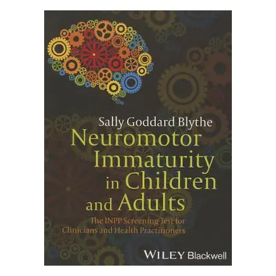 "Neuromotor Immaturity in Children and Adults: The Inpp Screening Test for Clinicians and Health