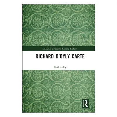 "Richard D'Oyly Carte" - "" ("Seeley Paul")