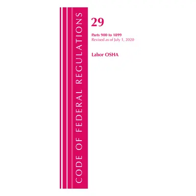 "Code of Federal Regulations, Title 29 Labor/OSHA 900-1899, Revised as of July 1, 2020" - "" ("O