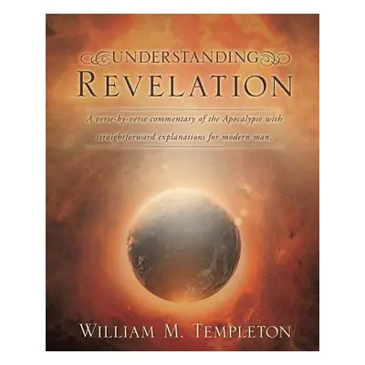 "Understanding Revelation" - "" ("Templeton William M.")