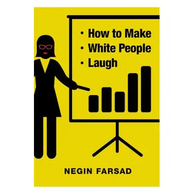 "How to Make White People Laugh" - "" ("Farsad Negin")