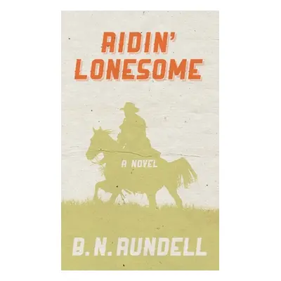 "Ridin' Lonesome" - "" ("Rundell B. N.")