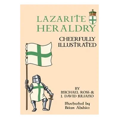 "Lazarite Heraldry: Cheerfully Illustrated" - "" ("Ross Michael")