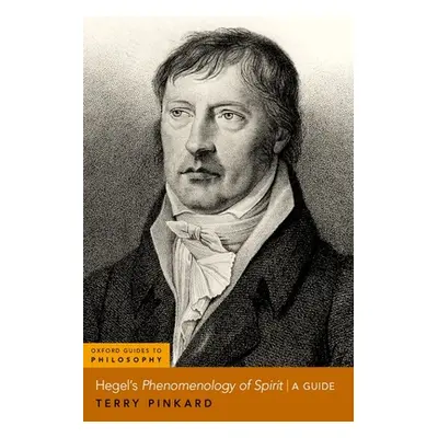 "Hegel's Phenomenology of Spirit: A Guide" - "" ("Pinkard Terry")