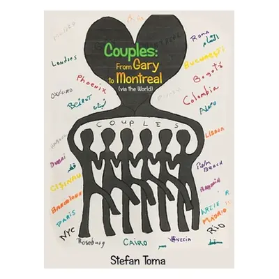 "Couples: from Gary to Montreal (Via the World)" - "" ("Toma Stefan")