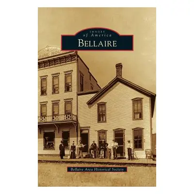 "Bellaire" - "" ("Bellaire Area Historical Society")