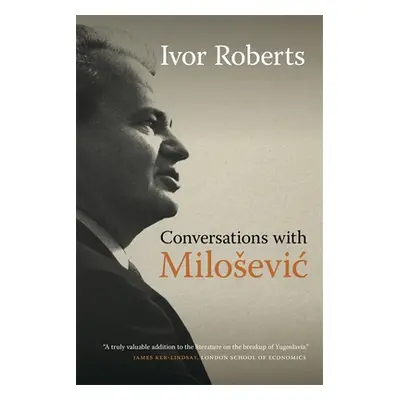 "Conversations with Milosevic" - "" ("Roberts Ivor")