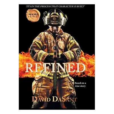 "Refined: It's in the Process That Character Is Built" - "" ("Dasant David")