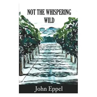 "No the Whispering Wild" - "" ("Eppel John")