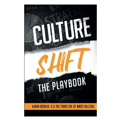 "Culture Shift: The Playbook" - "" ("McNair Aaron Jr.")