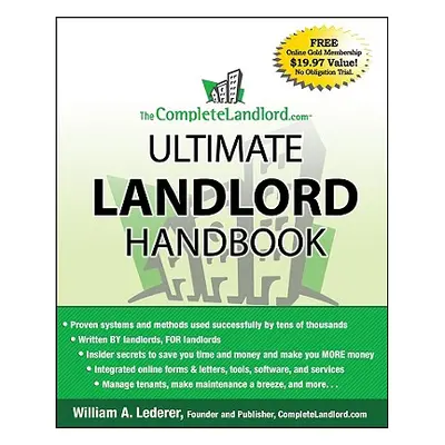 "The Completelandlord.com Ultimate Landlord Handbook" - "" ("Lederer William A.")