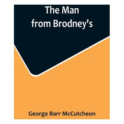 "The Man from Brodney's" - "" ("Barr McCutcheon George")