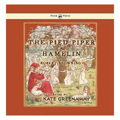 "The Pied Piper of Hamelin - Illustrated by Kate Greenaway" - "" ("Browning Robert")