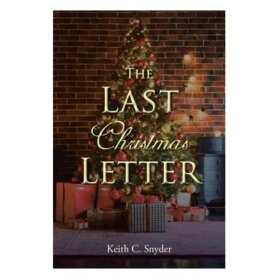 "The Last Christmas Letter" - "" ("Snyder Keith C.")