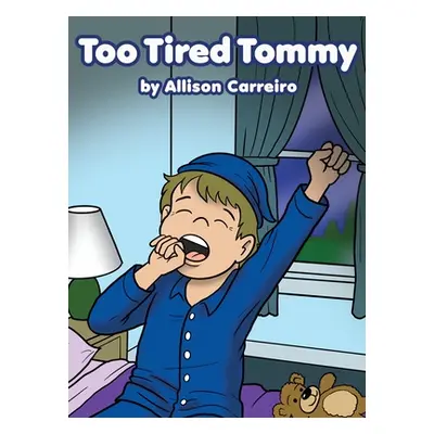 "Too Tired Tommy" - "" ("Carreiro Allison")