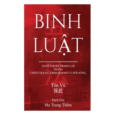 "Binh Luat: Nghe Thuat Tranh Loi Trong Chien Tranh, Kinh Doanh Va Doi Song" - "" ("Vu Ton")