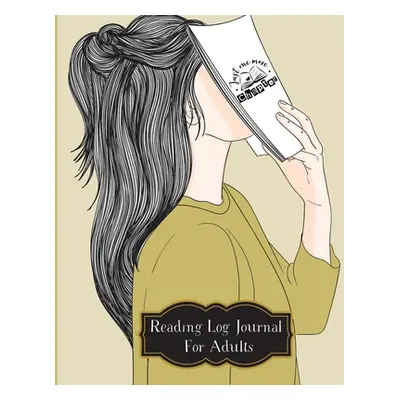 "Reading Log Journal For Adults" - "" ("Read Me Press Pick Me")