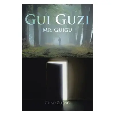 "Gui Guzi: Mr. Guigu" - "" ("Zheng Chao")