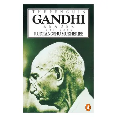 "The Penguin Gandhi Reader" - "" ("Gandhi Mohandas K.")