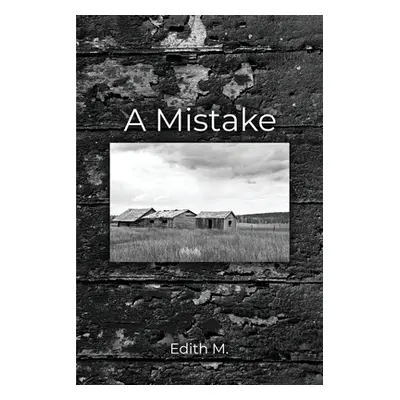 "A Mistake" - "" ("M Edith")