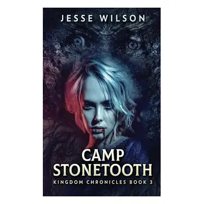 "Camp Stonetooth" - "" ("Wilson Jesse")