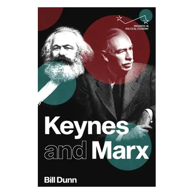 "Keynes and Marx" - "" ("Dunn Bill")