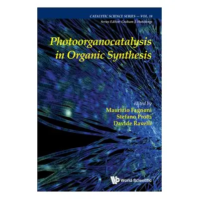 "Photoorganocatalysis in Organic Synthesis" - "" ("Fagnoni Maurizio")