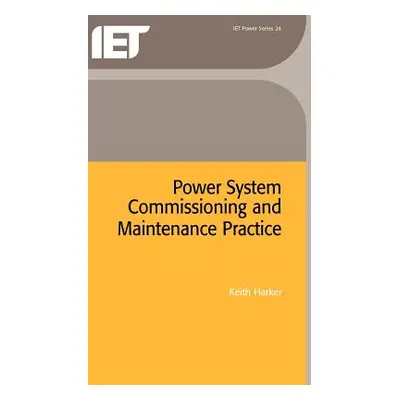 "Power System Commissioning and Maintenance Practice" - "" ("Harker Keith")