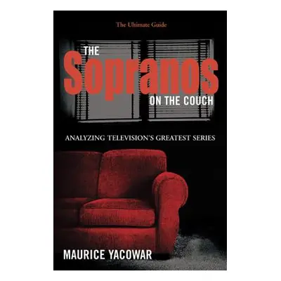 "The Sopranos on the Couch: The Ultimate Guide" - "" ("Yacowar Maurice")