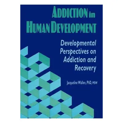 "Addiction in Human Development" - "" ("Carruth Bruce")