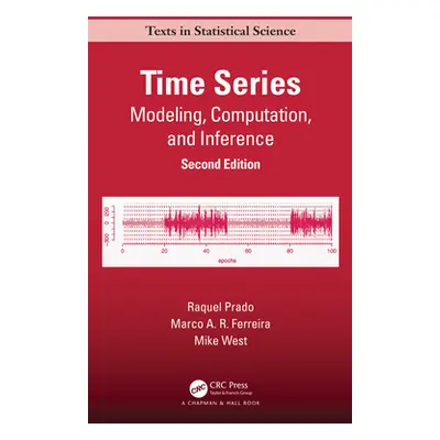 "Time Series: Modeling, Computation, and Inference, Second Edition" - "" ("Prado Raquel")