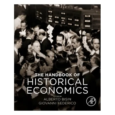 "The Handbook of Historical Economics" - "" ("Bisin Alberto")