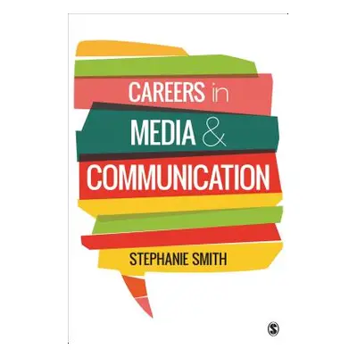 "Careers in Media and Communication" - "" ("Smith Stephanie")