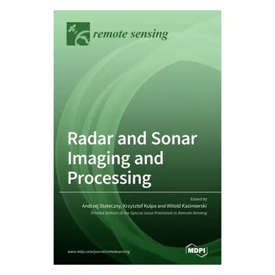 "Radar and Sonar Imaging and Processing" - "" ("Stateczny Andrzej")