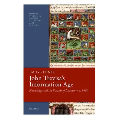 "John Trevisa's Information Age: Knowledge and the Pursuit of Literature, C. 1400" - "" ("Steine