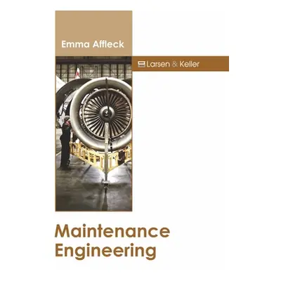 "Maintenance Engineering" - "" ("Affleck Emma")