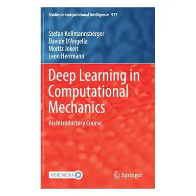 "Deep Learning in Computational Mechanics: An Introductory Course" - "" ("Kollmannsberger Stefan