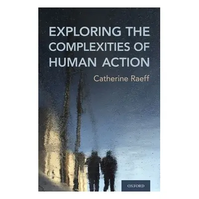 "Exploring the Complexities of Human Action" - "" ("Raeff Catherine")