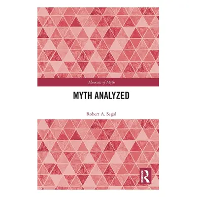 "Myth Analyzed" - "" ("Segal Robert Alan")